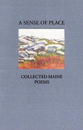 A Sense of Place: Collected Maine Poems